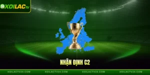 Nhận Định C2 - Toàn Cảnh UEFA Conference League Từ Xôi Lạc TV